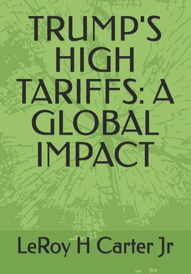 Trump's High Tariffs: A Global Impact B0F3P7YCLW Book Cover