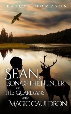 Sean, Son of The Hunter and The Guardians of Th... 1492229474 Book Cover