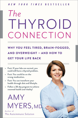 The Thyroid Connection: Why You Feel Tired, Bra... 1478938676 Book Cover