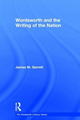 Wordsworth and the Writing of the Nation 0754657833 Book Cover