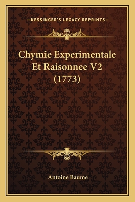 Chymie Experimentale Et Raisonnee V2 (1773) [French] 1166491684 Book Cover