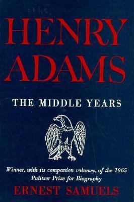 Henry Adams: The Middle Years 0674387538 Book Cover