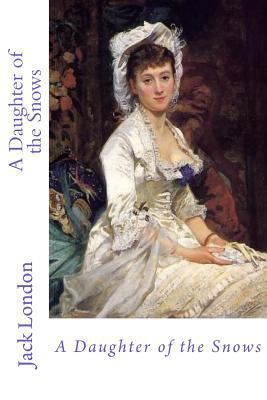 A Daughter of the Snows 1546469613 Book Cover