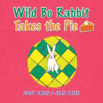 Wild Bo Rabbit Takes the Pie 1669848272 Book Cover