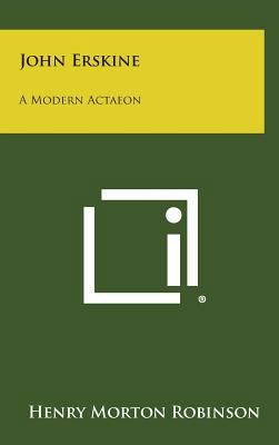 John Erskine: A Modern Actaeon 1258801108 Book Cover