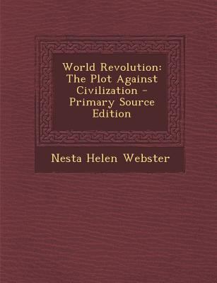 World Revolution: The Plot Against Civilization 1294834460 Book Cover