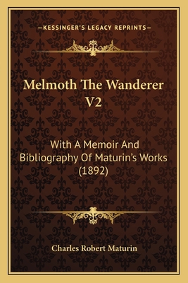 Melmoth The Wanderer V2: With A Memoir And Bibl... 1163947628 Book Cover