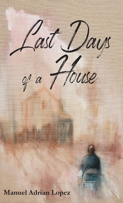 Last Days of a House 1970153350 Book Cover