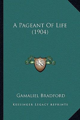 A Pageant Of Life (1904) 1166425584 Book Cover