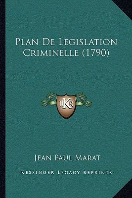 Plan De Legislation Criminelle (1790) [French] 1166292908 Book Cover