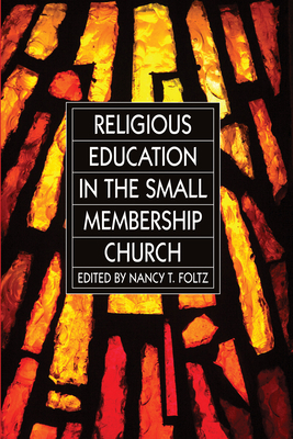 Religious Education in the Small Membership Church 1625640277 Book Cover