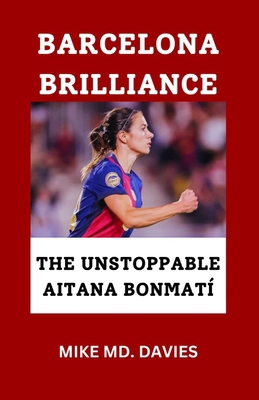 Barcelona Brilliance: "The Unstoppable Aitana B...            Book Cover