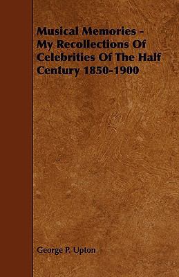 Musical Memories - My Recollections of Celebrit... 1444604848 Book Cover