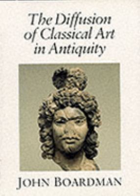 The Diffusion of Classical Art in Antiquity 0500236968 Book Cover