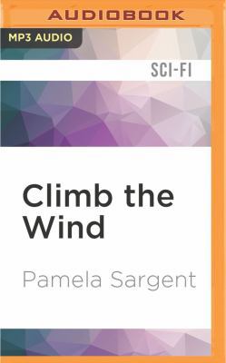 Climb the Wind: A Novel of Another America 1522683461 Book Cover