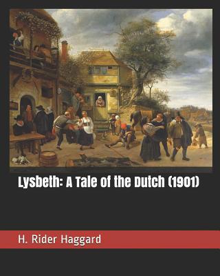 Lysbeth: A Tale of the Dutch (1901) 1093333944 Book Cover