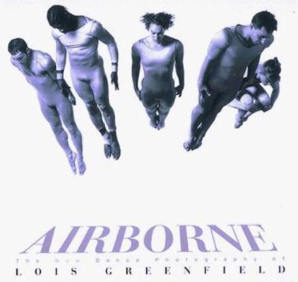 Airborne: The New Dance Photography of Lois Gre... 0500280630 Book Cover