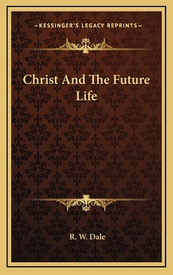 Christ and the Future Life 1163671223 Book Cover