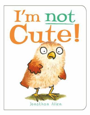 I'm Not Cute!. Jonathan Allen B0092FOXH0 Book Cover