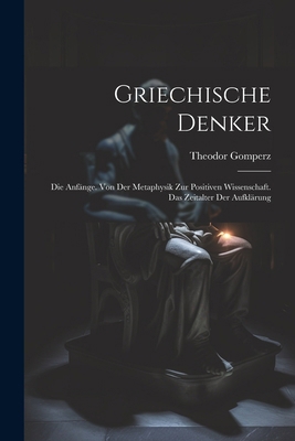 Griechische Denker: Die Anfänge. Von Der Metaph... [German] 102269751X Book Cover