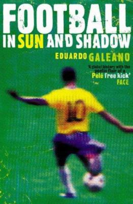Football in Sun and Shadow : An Emotional Histo... 000716291X Book Cover