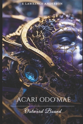 Acari Odo'Mae: Outward Bound B0DK61MPC2 Book Cover