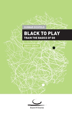 Black to Play: Train the Basics of Go. 25 Kyu -... 3940563730 Book Cover