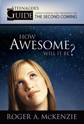 How Awesome Will It Be?: A Teenager's Guide to ... 159038394X Book Cover