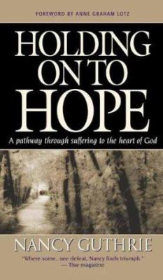 Holding on to Hope: Drawn by Suffering to the H... 0842364188 Book Cover