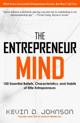 The Entrepreneur Mind: 100 Essential Beliefs, C... 0988479702 Book Cover