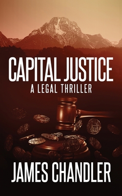 Capital Justice: A Legal Thriller 1648752977 Book Cover