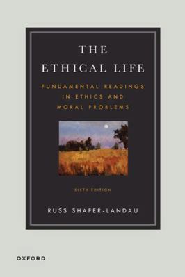 The Ethical Life: Fundamental Readings in Ethic... 0197697623 Book Cover