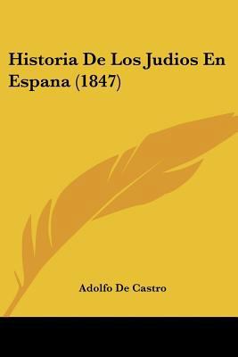 Historia De Los Judios En Espana (1847) [Spanish] 116011899X Book Cover