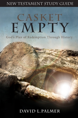 CASKET EMPTY God's Plan of Redemption through H... 0692758127 Book Cover