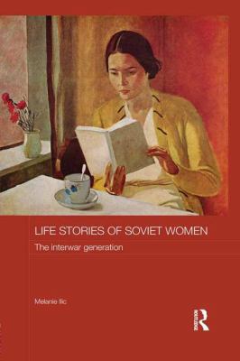 Life Stories of Soviet Women: The Interwar Gene... 113864353X Book Cover