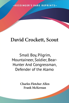 David Crockett, Scout: Small Boy, Pilgrim, Moun... 1428641165 Book Cover