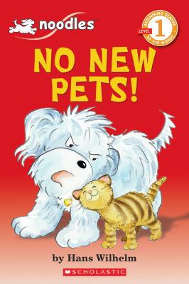 Scholastic Reader, Level 1: Noodles - No New Pets! 0545070783 Book Cover