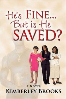 He's Fine...But is He Saved?: Official Re-Release 0976039001 Book Cover