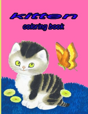 kitten coloring book: Coloring Book for Kids and Adults with Fun, Easy, and Relaxing (Coloring Books for Adults and Kids 2-4 4-8 8-12+) High-quality images B08R96GCLP Book Cover