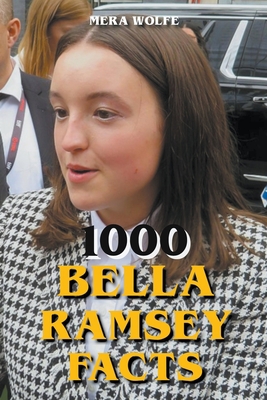 1000 Bella Ramsey Facts B0CH7HFG5Z Book Cover