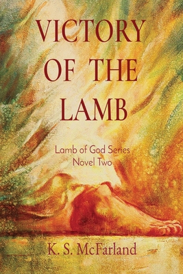 Victory of the Lamb: Lamb of God Series Novel Two B0D6N7382N Book Cover