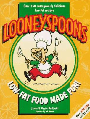 Looneyspoons: Low-Fat Food Made Fun! 096806311X Book Cover