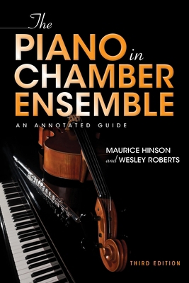 The Piano in Chamber Ensemble, Third Edition: A... 025305673X Book Cover