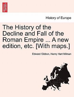 The History of the Decline and Fall of the Roma... 1241442991 Book Cover