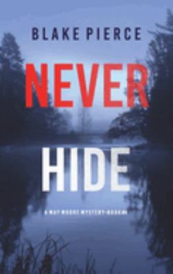 Never Hide (A May Moore Suspense Thriller-Book 4) 1094377406 Book Cover