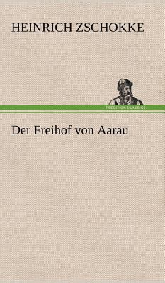 Der Freihof Von Aarau [German] 3847269445 Book Cover