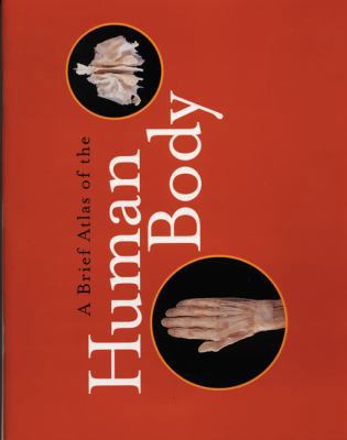 A Brief Atlas of the Human Body 0805353364 Book Cover