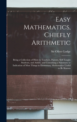 Easy Mathematics, Chiefly Arithmetic: Being a C... 1013740092 Book Cover