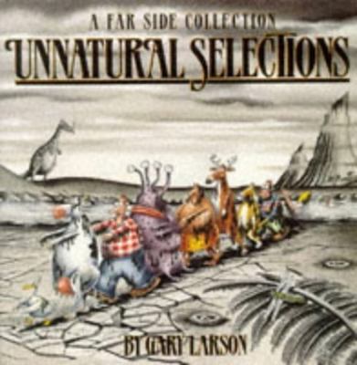 Unnatural Selections : A Far Side Collection B0014E8XZU Book Cover