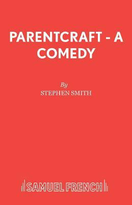 Parentcraft - A Comedy 0573122148 Book Cover